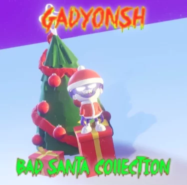 Gadyonsh Bad Santa Collection